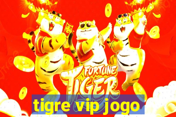 tigre vip jogo